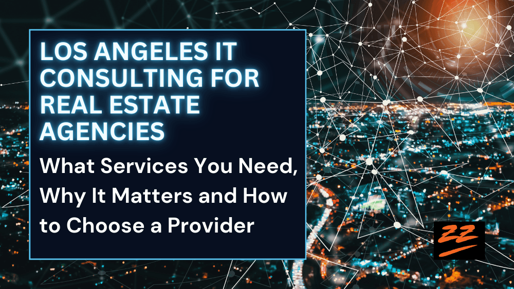 Los Angeles IT Consulting for Real Estate Agencies Brentwood