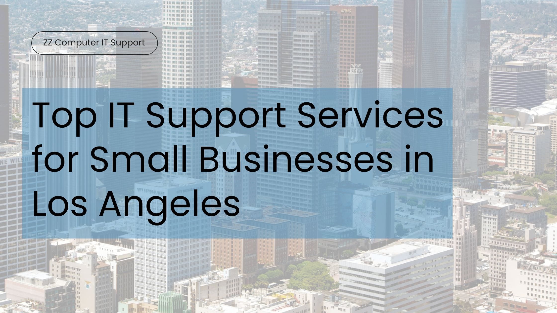 Top IT Support Services for Small Businesses in Los Angeles